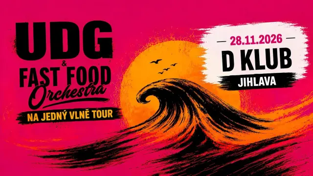 UDG & Fast Food Orchestra - Na jedný vlně tour – Koncert, Jihlava
